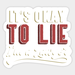 It's Okay To Lie, I'm A Lawyer Sticker